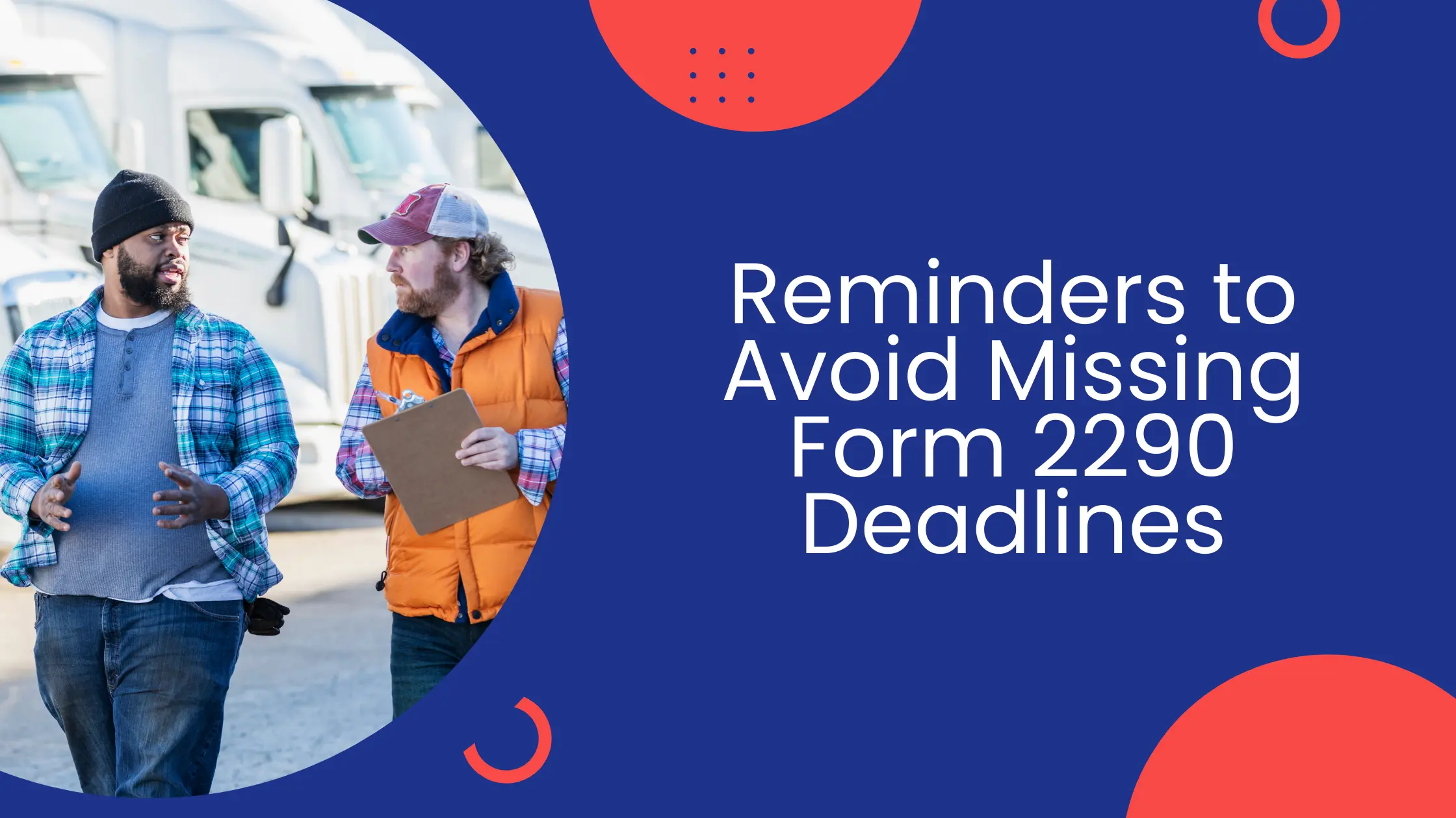 3 Reminder options to Avoid Missing Form 2290 Deadlines